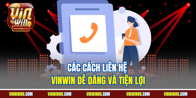 cac-cach-lien-he-vinwin-de-dang-va-tien-loi