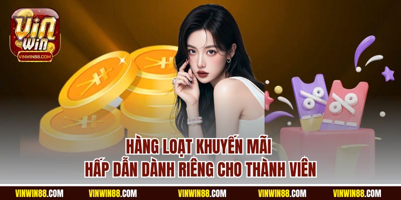 hang-loat-khuyen-mai-hap-dan-danh-rieng-cho-thanh-vien-vinwin
