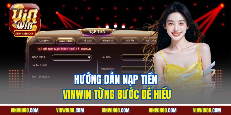 huong-dan-nap-tien-vinwin-tung-buoc-de-hieu.