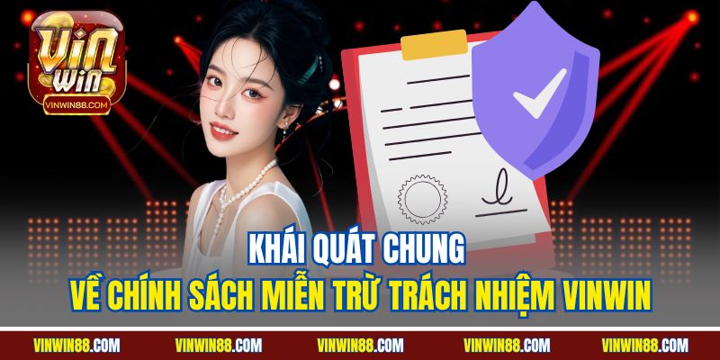 khai-quat-chung-ve-chinh-sach-mien-tru-trach-nhiem-vinwin