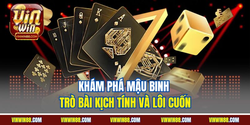 kham-pha-mau-binh-tro-bai-kich-tinh-va-loi-cuon