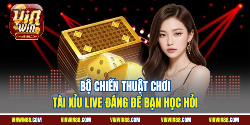 bo-chien-thuat-choi-tai-xiu-live-dang-de-ban-hoc-hoi