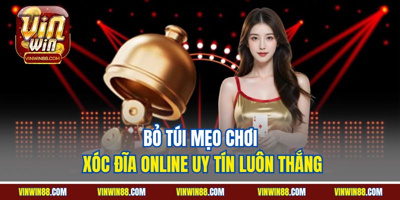 bo-tui-meo-choi-xoc-dia-online-uy-tin-luon-thang