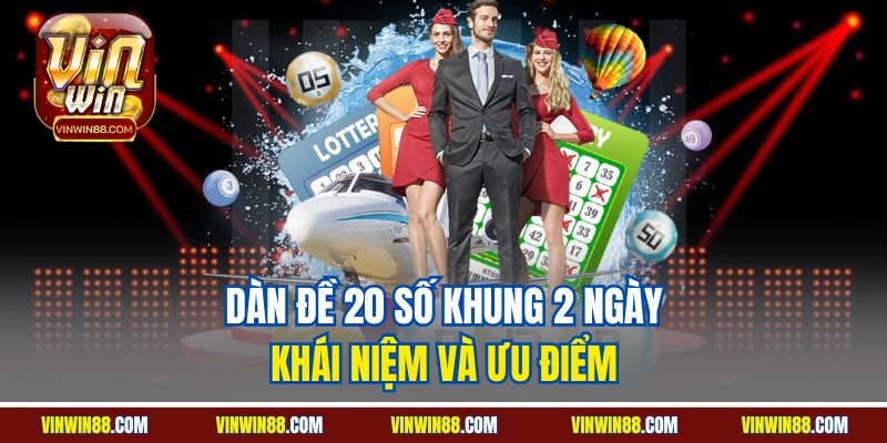 dan de 20 so khung 2 ngay khai niem va uu diem