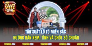 tan suat lo to mien bac huong dan xem tinh va chot so chuan