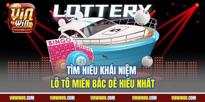 tim hieu khai niem lo to mien bac de hieu nhat